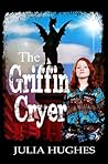 The Griffin Cryer by Julia Hughes
