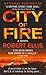 City Of Fire by Robert  Ellis
