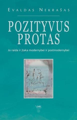 Pozityvus protas: jo raida ir įtaka modernybei ir postmodernybei (Hardcover)