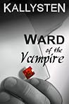Ward of the Vampire by Kallysten