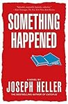 Something Happened by Joseph Heller