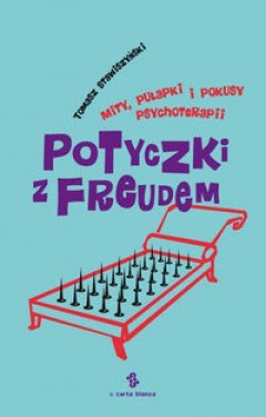 Potyczki z Freudem. Mity, pułapki i pokusy psychoterapii (Paperback)
