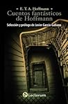 Cuentos fantásticos de Hoffmann by E.T.A. Hoffmann