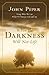 When The Darkness Will Not Lift by John      Piper