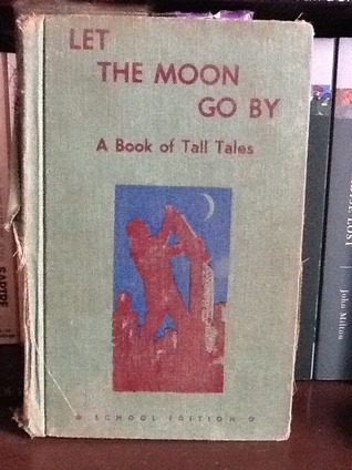 Let the Moon Go By - A Book of Tall Tales