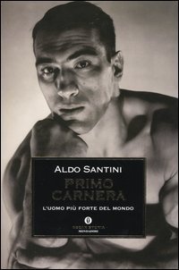 Primo Carnera: L'uomo più forte del mondo
