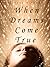 When Dreams Do Come True by Florence Witkop