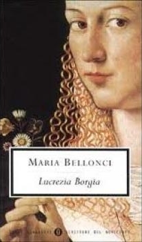 Lucrezia Borgia By Maria Bellonci