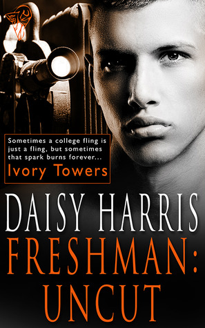 Freshman: Uncut (Ivory Towers, #1)