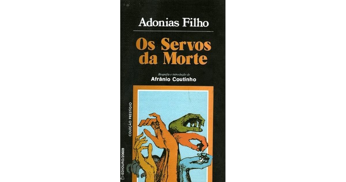 Os servos da morte by Adonias Filho