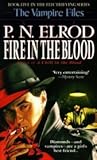 Fire in the Blood (Vampire Files, #5) Fire in the Blood (Vampire Files, #5)