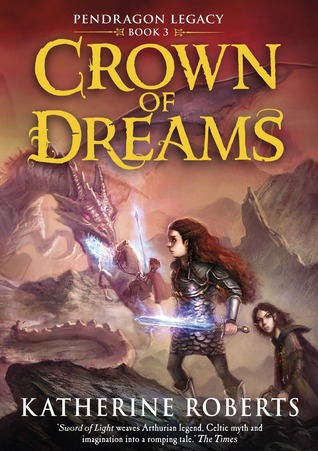 Crown of Dreams (Pendragon Legacy, #3)