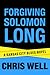 Forgiving Solomon Long