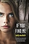 If You Find Me by Emily  Murdoch