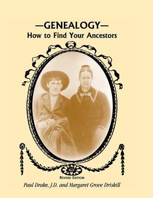 Genealogy: How To Find Your Ancestors, Revised Edition