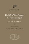 The Life of Saint Symeon the New Theologian by Niketas Stethatos