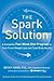 The Spark Solution: A Complete Two-Week Diet Program to Fast-Track Weight Loss and Total Body Health