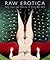Raw Erotica: Sex, Lust and ...