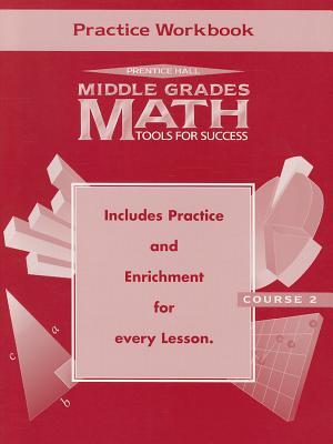 Middle Grades Math: Tools for Success Course 2 Practice Workbook