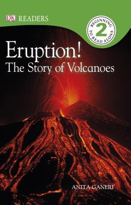 Eruption!: The Story of Volcanoes (DK Readers L2)