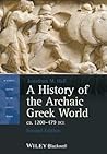 A History of the Archaic Greek World, ca. 1200-479 BCE