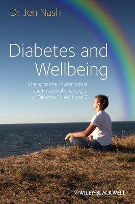 Diabetes and Wellbeing: Managing the Psychological and Emotional Challenges of Diabetes Types 1 and 2 (Paperback)