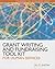Grant Writing and Fundraising Tool Kit for Human Services (Standards for Excellence)