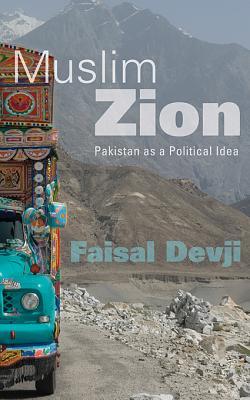 Muslim Zion: Pakistan as a Political Idea (Hardcover)