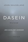 Dasein Disclosed:...