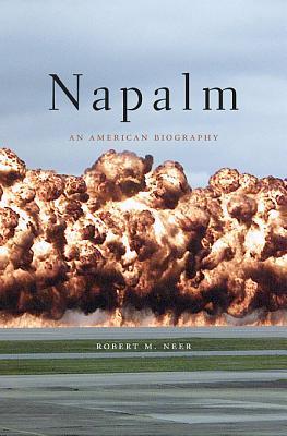 Napalm: An American Biography (Hardcover)