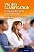 Values Clarification in Counseling and Psychotherapy: Practical Strategies for Individual and Group Settings