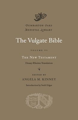 The Vulgate Bible, Vol. VI: The New Testament: Douay-Rheims Translation