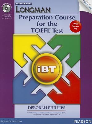 Longman Preparation Course for the TOEFL iBT® Test (with CD-ROM, Answer Key, and iTest)