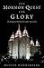 The Mormon Quest for Glory by Melvyn Hammarberg