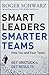 Smart Leaders, Smarter Teams: How You and Your Team Get Unstuck to Get Results