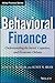 Behavioral Finance: Understanding the Social, Cognitive, and Economic Debates