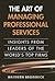 Art of Managing Professional Services, The: Insights from Leaders of the World's Top Firms