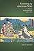 Knowing the Amorous Man: A History of Scholarship on Tales of Ise (Harvard East Asian Monographs)