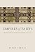 EMPIRES OF FAITH:FALL OF ROME TO THE RISE OF ISLAM, 500-700 OHMEDE:NCS PAPER: The Fall Of Rome To The Rise Of Islam, 500-700 (Oxford History Of Medieval Europe)