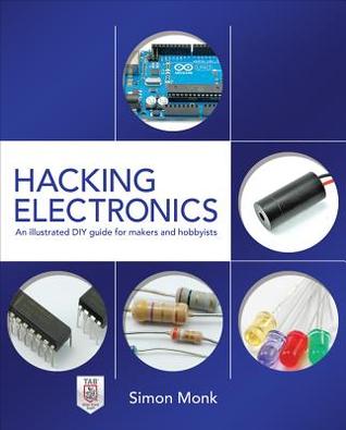 Hacking Electronics: An Illustrated DIY Guide for Makers and Hobbyists (Paperback)