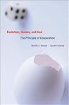 Evolution, Games, and God: The Principle of Cooperation Evolution, Games, and God: The Principle of Cooperation