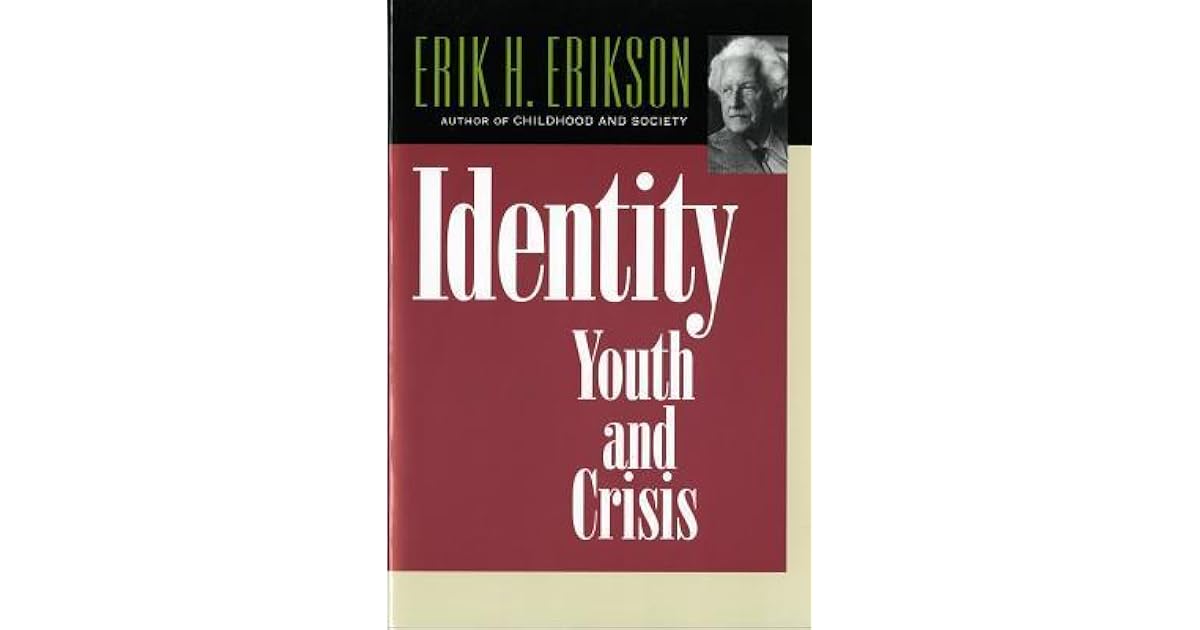 Identity: Youth and Crisis by Erik H. Erikson
