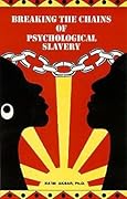 Breaking the Chains of Psychological Slavery