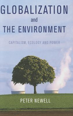 Globalization and the Environment: Capitalism, Ecology and Power