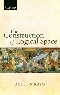 The Construction of Logical Space (Hardcover)