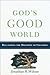 God's Good World: Reclaimin...