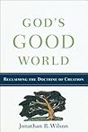 God's Good World:...
