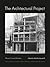 The Architectural Project (Studies in Architecture and Culture Book 6)