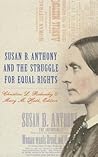 Susan B. Anthony and the Struggle for Equal Rights (Gender and Race in American History, 4) Susan B. Anthony and the Struggle for Equal Rights (Gender and Race in American History, 4)