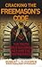 Cracking the Freemason's Code: The Truth About Solomon's Key and the Brotherhood